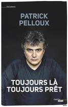 Couverture du livre « Toujours là, toujours prêt » de Patrick Pelloux aux éditions Cherche Midi