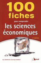 Couverture du livre « 100 fiches pour comprendre les sciences économiques » de Dominique Chamblay aux éditions Breal