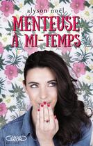 Couverture du livre « Menteuse à mi-temps » de Alyson Noel aux éditions Michel Lafon