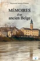 Couverture du livre « Mémoires d'un ancien Belge » de Raymond Smeets-Faniard aux éditions Livre Story Editions