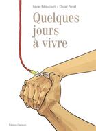 Couverture du livre « Quelques jours a vivre » de Betaucourt/Pero aux éditions Delcourt