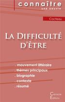 Couverture du livre « Fiche de lecture, la difficulté d'être, de Jean Cocteau ; analyse littéraire de référence et résumé complet » de  aux éditions Editions Du Cenacle