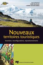 Couverture du livre « Nouveaux territoires touristiques » de Maria Delaplace et Maria Graveri-Barbas et Collectif aux éditions Presses De L'universite Du Quebec