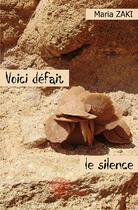 Couverture du livre « Voici défait le silence » de Maria Zaki aux éditions Edilivre