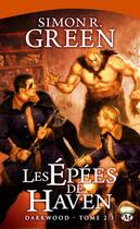 Couverture du livre « Les épées de Haven ; Darkwood t.2.3 ; le tueur de Dieux » de Simon R. Green aux éditions Bragelonne