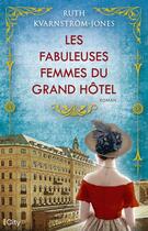 Couverture du livre « Les fabuleuses femmes du Grand Hotel » de Ruth Kvanstrom-Jones aux éditions City