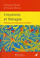 Couverture du livre « Croyances et therapie - demasquer ses croyances et s'en liberer » de Christian Fleche aux éditions Le Souffle D'or