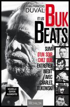 Couverture du livre « Buk et les beats : entretien inédit avec Charles Bukowski » de Jean-Francois Duval aux éditions Michalon