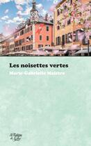 Couverture du livre « Les noisettes vertes » de Marie-Gabrielle Maistre aux éditions La Fontaine De Siloe