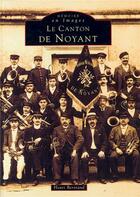 Couverture du livre « Le canton de Noyant » de Henri Bertrand aux éditions Editions Sutton