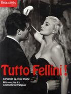 Couverture du livre « BEAUX ARTS MAGAZINE ; tutto Fellini ! exposition au Jeu de Paume ; rétrospective à la cinémathèque française » de  aux éditions Beaux Arts Editions