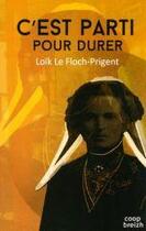 Couverture du livre « C'est parti pour durer » de Loik Le Floch-Prigent aux éditions Coop Breizh