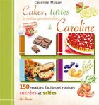Couverture du livre « Cakes, tartes et autres gourmandises de Caroline » de Caroline Miquel aux éditions De Boree