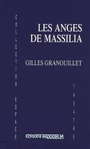 Couverture du livre « Les anges de Massilia » de Gilles Granouillet aux éditions Espaces 34