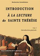 Couverture du livre « Introduction à la lecture de sainte Thérèse t.1 ; introduction générale » de  aux éditions Carmel