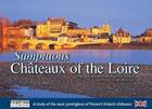 Couverture du livre « Sumptuous châteaux of the Loire » de Jean-Baptiste Leroux aux éditions Declics