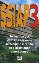 Couverture du livre « SSIAP 3 ; formation des chefs de services de sécurité incendie et d'assistance à personnes » de Raymond Fusilier aux éditions France Selection