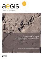 Couverture du livre « Crisis to collapse ; the archerlology of social breakdown » de  aux éditions Pu De Louvain