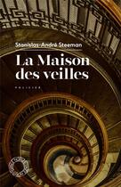 Couverture du livre « La maison des veilles » de Stanislas-Andre Steeman aux éditions Espace Nord