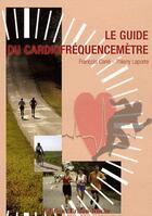Couverture du livre « Le guide cardiofréquencemètre » de Francois Carre et Thierry Laporte aux éditions Frison Roche