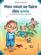 Couverture du livre « Max veut se faire des amis » de Serge Bloch et Dominique De Saint-Mars aux éditions Calligram
