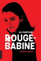 Couverture du livre « Rouge-Babine t.1 à t.4 » de Lili Chartrand aux éditions Les Editions De La Courte Echelle