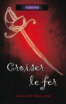 Couverture du livre « Visions t.4 ; croiser le fer » de Linda Joy Singleton aux éditions Editions Ada