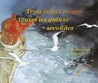 Couverture du livre « Trois eclats rouges toutes les quinze secondes » de J-P Gestin aux éditions Le Patio