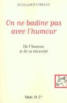 Couverture du livre « On ne badine pas avec l'humour - de l'humour et de sa necessite » de Jean-Loup Chiflet aux éditions Mango