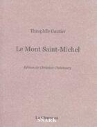 Couverture du livre « Le Mont Saint-Michel » de Theophile Gautier aux éditions Chasse Au Snark