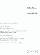 Couverture du livre « Superadobe » de Jerome Mauche aux éditions Le Bleu Du Ciel