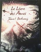 Couverture du livre « Le livre des âmes t.1 : Bethany » de Sylvie Ginestet aux éditions Livr's