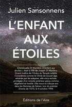 Couverture du livre « L'enfant aux étoiles » de Julien Sansonnens aux éditions Éditions De L'aire