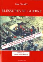 Couverture du livre « Blessures de guerre ; comment l'affaire de la maison des têtes de Toulon a été étouffée pour raisons d'état » de Clanet Max aux éditions Le Spot
