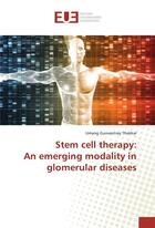 Couverture du livre « Stem cell therapy: an emerging modality in glomerular diseases » de Thakkar Umang aux éditions Editions Universitaires Europeennes