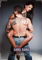 Couverture du livre « Gang bang : Recueil d'histoires érotiques sexy en francais » de Rossi Eva aux éditions Tredition