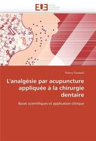 Couverture du livre « L'analgesie par acupuncture appliquee a la chirurgie dentaire » de Couquet-T aux éditions Editions Universitaires Europeennes