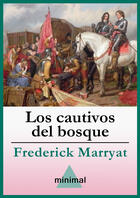 Couverture du livre « Los cautivos del bosque » de Frederick Marryat aux éditions Editorial Minimal