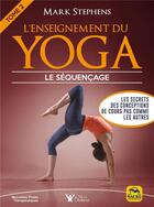Couverture du livre « L'enseignement du yoga Tome 2 ; le séquencage » de Mark Stephens aux éditions Macro Editions