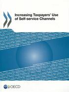 Couverture du livre « Increasing taxpayers'use of self-service channels » de Ocde aux éditions Ocde