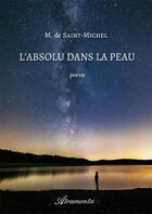 Couverture du livre « L'absolu dans la peau » de De Saint-Michel M. aux éditions Atramenta