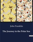 Couverture du livre « The Journey to the Polar Sea » de John Franklin aux éditions Culturea