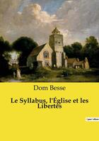 Couverture du livre « Le Syllabus, l'Église et les Libertés » de Dom Besse aux éditions Culturea