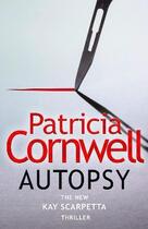 Couverture du livre « AUTOPSY - KAY SCARPETTA » de Patricia Cornwell aux éditions Harper Collins Uk