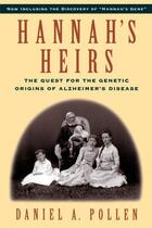 Couverture du livre « Hannah's Heirs: The Quest for the Genetic Origins of Alzheimer's Disea » de Pollen Daniel A aux éditions Oxford University Press Usa