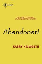 Couverture du livre « Abandonati » de Garry Kilworth aux éditions Orion Digital