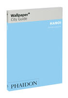 Couverture du livre « Hanoï » de Wallpaper aux éditions Phaidon