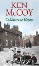Couverture du livre « Cobblestone Heroes » de Mccoy Ken aux éditions Little Brown Book Group Digital