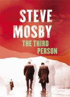 Couverture du livre « The Third Person » de Steve Mosby aux éditions Orion Digital