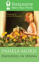 Couverture du livre « Daffodils in Spring (Mills & Boon M&B) » de Pamela Morsi aux éditions Mills & Boon Series